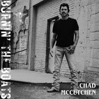 Chad McCutchen - Burnin' The Boats (Explicit)