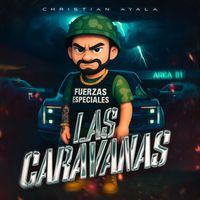 Christian Ayala - Las Caravanas (Explicit)