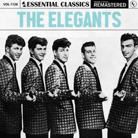 The Elegants - Essential Classics, Vol. 1128: The Elegants
