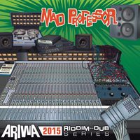 Mad Professor - Ariwa 2015 Riddim - Dub Series