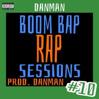 Danman - BOOM BAP RAP SESSIONS #10 (Explicit)