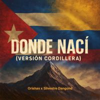 Orishas - Donde Nací (Versión Cordillera)