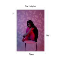 Lola - The Jellyfish in My Chest (Explicit)