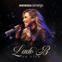 Wanessa Camargo - Lado B (Ao Vivo)