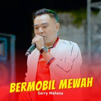 Gerry Mahesa - Bermobil Mewah
