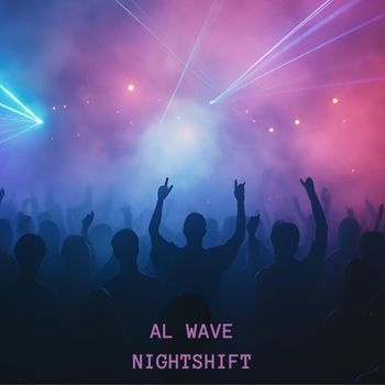 AL WAVE - NIGHTSHIFT