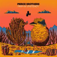Pierce Brothers - High & Unsteady