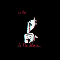 Lil Raz - In The Silence