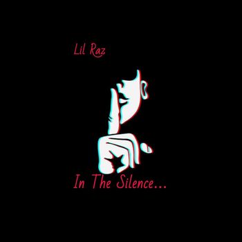 Lil Raz - In The Silence