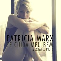 Patricia Marx - Te Cuida Meu Bem (Sextape, Pt. 1)