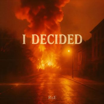 RcE - I DECIDED