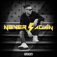 Briga - Never Again (Explicit)
