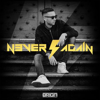 Briga - Never Again (Explicit)