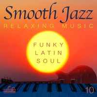 Francesco Digilio - Smooth Jazz: Relaxing Music, Vol. 10 (Funky, Latin, Soul)