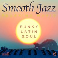 Francesco Digilio - Smooth Jazz Relaxing Music, Vol. 6 (Funky, Latin, Soul)