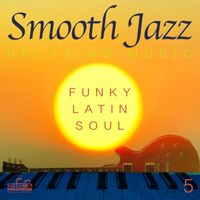 Francesco Digilio - Smooth Jazz: Relaxing Music, Vol. 5 (Funky, Latin, Soul)
