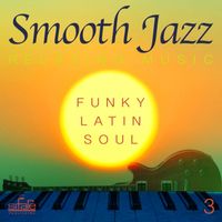 Francesco Digilio - Smooth Jazz: Relaxing Music, Vol. 3 (Funky, Latin, Soul)