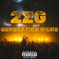 2ZG - GENERATION OICHE (Explicit)