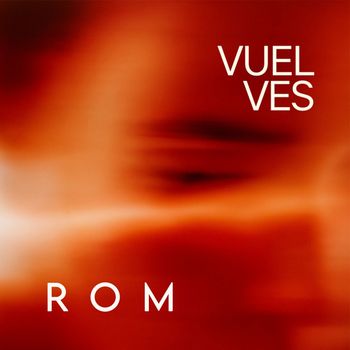 ROM - Vuelves (Explicit)