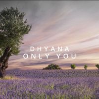Dhyana - Only You