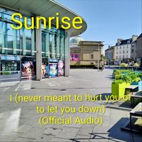 Sunrise - I (Never Meant to Hurt You or to Let You Down) ( Andy Haldane Official Audio Mix)