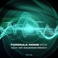 Formula None - Vox (Out of Silence Remix)