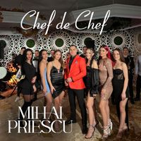 Mihai Priescu - Chef De Chef