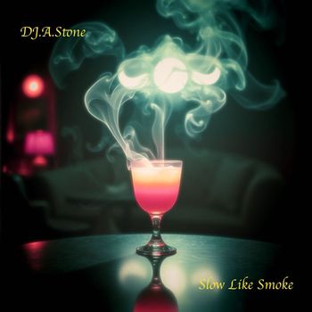 DJ.A.Stone - Slow Like Smoke