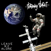 Subway Safari - Leave Me Alone (Explicit)