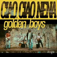 Golden Boys - Ciao, Ciao, Nena