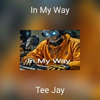Tee Jay - In My Way