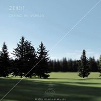 Zeheit - Crying in Worlds