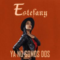Estefany - Ya No Somos Dos (Explicit)
