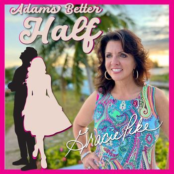 Gracie Pike - Adam’s Better Half
