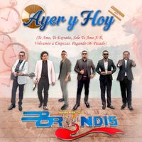 Grupo Bryndis - Ayer y Hoy: Te Amo, Te Extraño / Solo Te Amo A Ti / Volvamos a Empezar / Pagando Mi Pasado