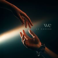 WE - La Cadena
