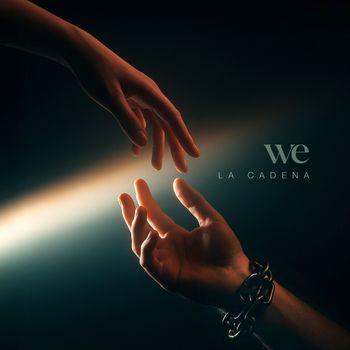 WE - La Cadena