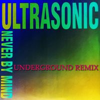 Ultrasonic - Never By Mind (Underground Remix)