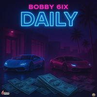 Bobby 6ix - Daily (Explicit)