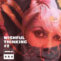 max 404 - Wishful Thinking #2