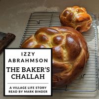 Izzy Abrahmson - The Baker's Challah