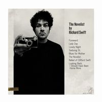 Richard Swift - The Novelist