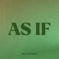 Beau Anderson - As If