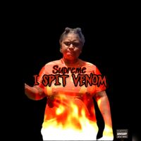 Supreme - I Spit Venom (Explicit)