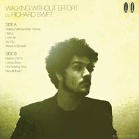 Richard Swift - Walking Without Effort
