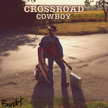 Bandit - Crossroad Cowboy (Explicit)
