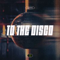 CHAN - To the Disco