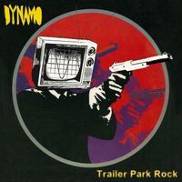 Dynamo - Trailer Park Rock (Explicit)