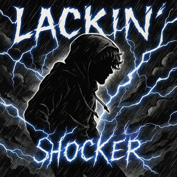 SHOCKER - LACKIN (Explicit)