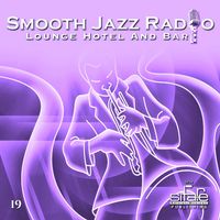 Francesco Digilio - Smooth Jazz Radio, Vol. 19 (Lounge, Hotel, and Bar)